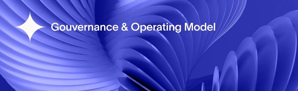 Gouvernance & Operating Model